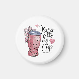 Valentine Gift   Jesus Fills My Cup Magnet