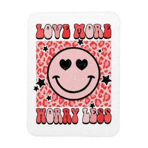 Valentine Gift Love More Worry Less Magnet