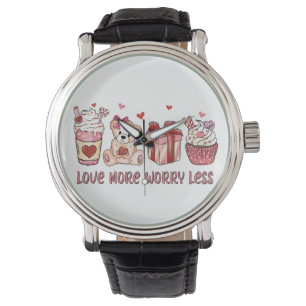 Valentine Gift   Love More Worry Less Watch
