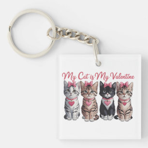 Valentine Gift   My Cat Is My Valentine Key Ring