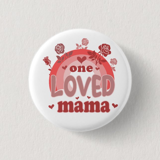 Valentine Gift | One Loved Mama 3 Cm Round Badge (Front)