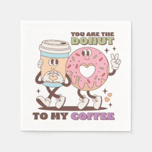 Valentine Gift You Are The Doughnut To My Coffee Napkin