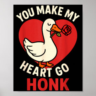 Valentine Goose Love Valentine's - You Make My Hea Poster