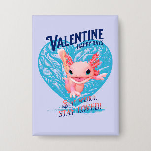 Valentine happy days Stay weird stay loved Axolotl