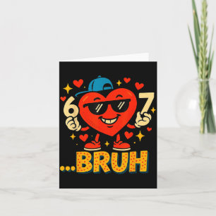 Valentine Heart Dabbing Funny Love Bruh 67 Six Sev Card