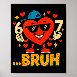 Valentine Heart Dabbing Funny Love Bruh 67 Six Sev Poster
