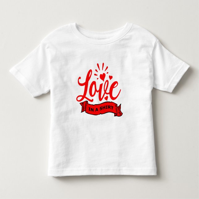 Valentine Hearts Quote Love in a Toddler T-Shirt (Front)