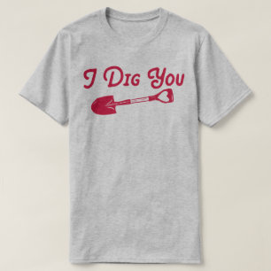 Valentine I Dig You T-Shirt