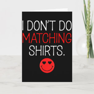 Valentine I Dont Do Matching Shirt But I Do Couple Card