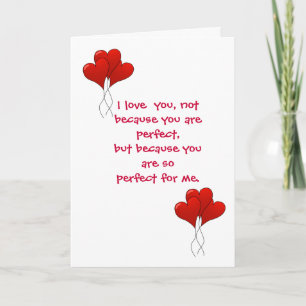 VALENTINE: "I LOVE YOU NOT BECAUSE YOU ARE PERFEC HOLIDAY CARD