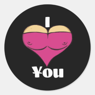 Valentine I Love You With Big My Big Breast Heart Classic Round Sticker