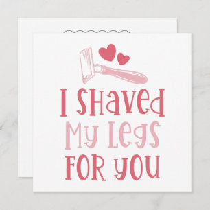 Valentine I Shaved My Legs For You Cute Holiday Ca