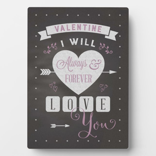 Valentine I will always & forever love you Plaque (Front)