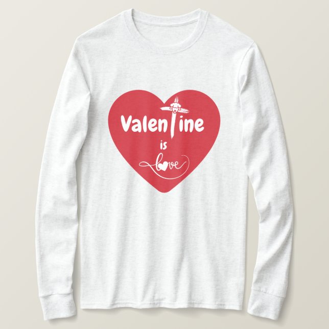 Valentine Is Love Long-Sleeve Tee (Design Front)