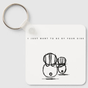 Valentine Keychain  I Just Want To Be By Your Side