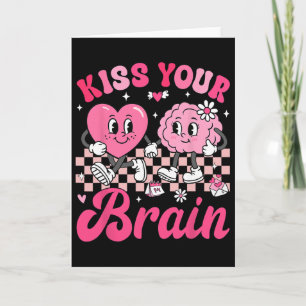 Valentine Kiss Your Brain Student Teacher Boy Girl Card