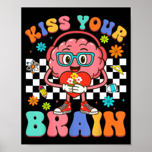 Valentine Kiss Your Brain Student Teacher Boy Girl Poster