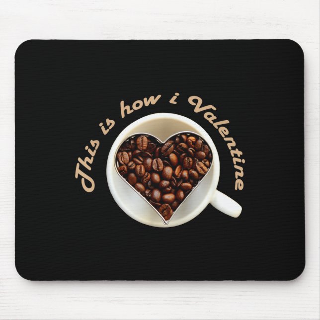 Valentine Love Coffee Heart Celebration Meme  Mouse Pad (Front)