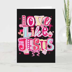 Valentine Love Like Jesus Coquette Bow Women Girl Card
