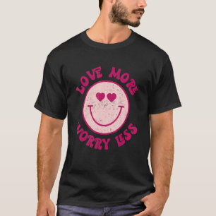 Valentine Love More Worry Less Smile Face Meme T-Shirt