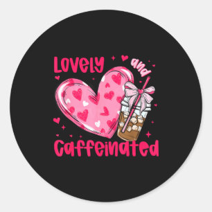 Valentine Lovely &amp; Caffeinated Coffee Lover Co Classic Round Sticker