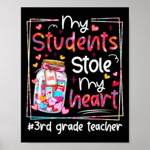 Valentine My Students Stole My Heart 3rd Grade Tea Poster