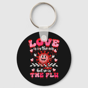 Valentine Nurse Funny Love Is In The Air Flu Humou Key Ring