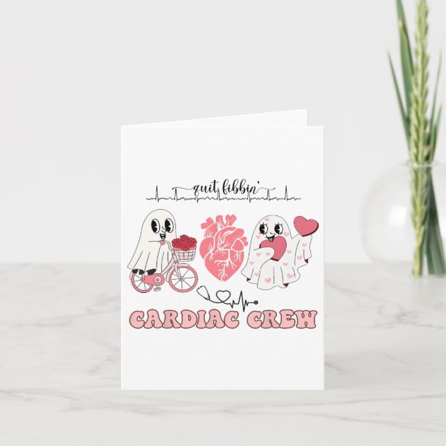 Valentine Quit Fibbin' Cardiac Crew  Card (Front)