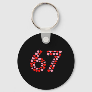 Valentine’s Day 67 Meme 67th Birthday 6 7 Valentin Key Ring