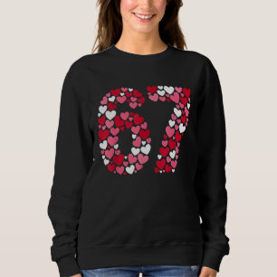 Valentine’s Day 67 Meme Filled with Hearts Funny S Sweatshirt