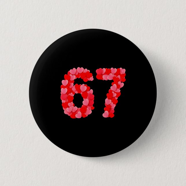 Valentine’s Day 67 Meme Funny Six Seven 6 7 Valent Cm Round Badge (Front)