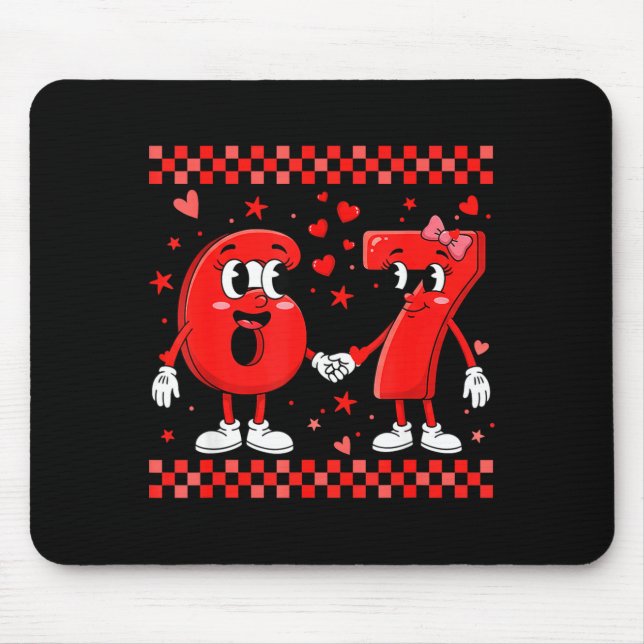Valentine’s Day 67 Meme Funny Six Seven 6 7 Valent Mouse Pad (Front)