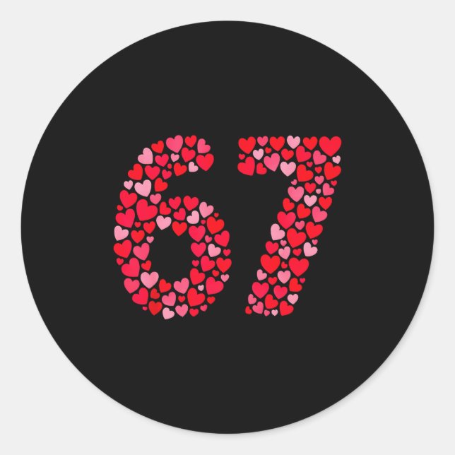 Valentine’s Day 67 Meme Six Seven 6 7 Valentine He Classic Round Sticker (Front)