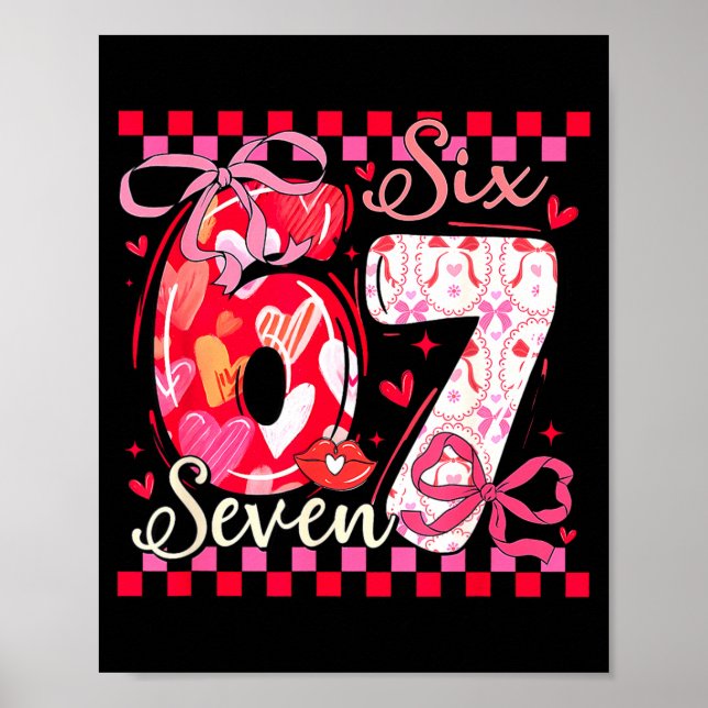 Valentine’s Day Funny 67 Meme Six Seven 6 7 Valent Poster (Front)