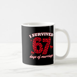 Valentine’s Day I Survived 67 Days Of Dating Funny Coffee Mug