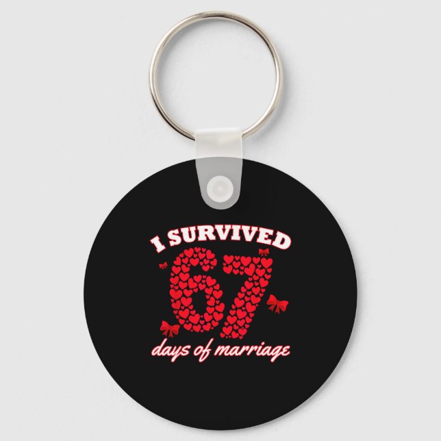 Valentine’s Day I Survived 67 Days Of Dating Funny Key Ring (Front)