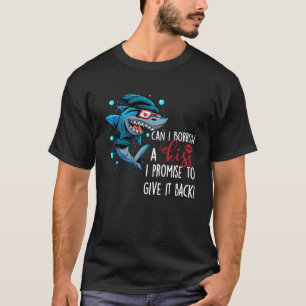 Valentine s Day Shark Borrow Kisses Humour Quote G T-Shirt