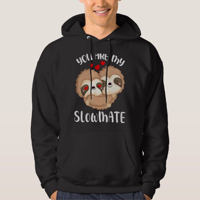 Valentine S Day You Are My Slowmate Heart Lazy Slo Hoodie (Front)