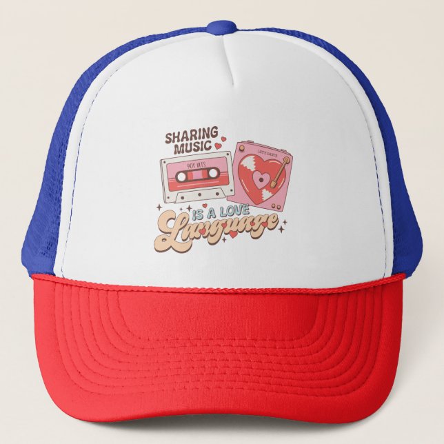 Valentine Sharing Music Is A Love Language Trucker Hat (Front)