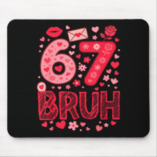 Valentine Six Seven Bruh Meme 67 Funny Heart Sayin Mouse Pad