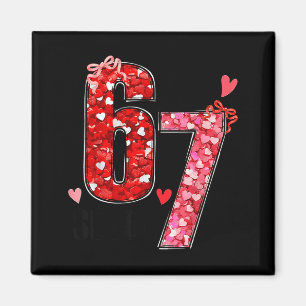 Valentine Six Seven Funny 67 Meme Gen Alpha Slang  Magnet