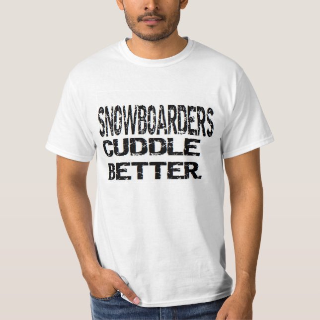 valentine: snowboarders cuddle better tshirts (Front)