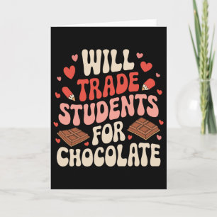 Valentine Teacher Funny Will Trade Students For Ch Card