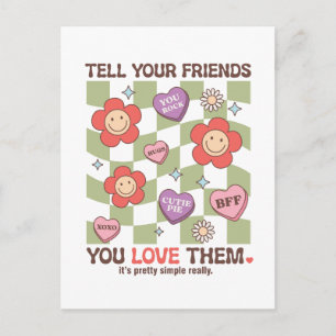 Valentine Tell Your Friends You Love Them Postcard