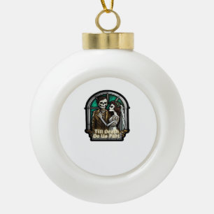 Valentine Till Death Do Us Part Romantic Style Ceramic Ball Christmas Ornament