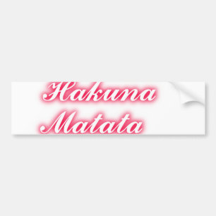 Valentine Tip: Hakuna Matata Funny Text Art Print Bumper Sticker