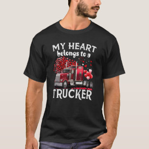 Valentine Trucker S Wife My Heart Belong To Be A T T-Shirt