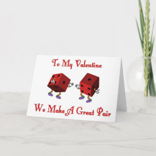 Valentine, We Make A Great Pair Dice Card