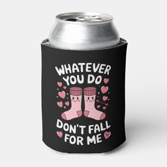 Valentine Whatever You Do Don't Fall For Me RN PCT Can Cooler (Can Front)
