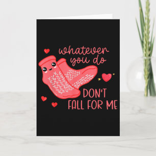 Valentine Whatever You Do Don't Fall For Me Rn Pct Card